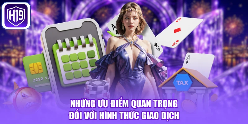 Những ưu điểm quan trọng đối với hình thức giao dịch